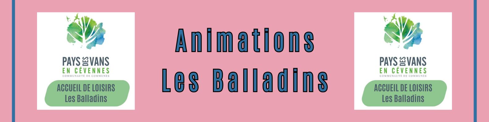 Bannière pour les animations aux Balladins, accueil de loisirs intercommunal